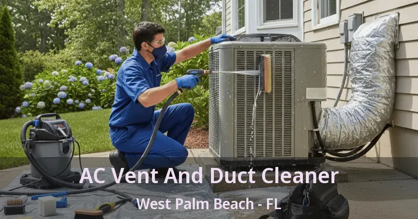 AC Vent And Duct Cleaner West Palm Beach - FL