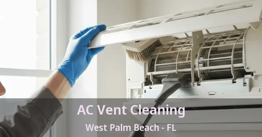 AC Vent Cleaning West Palm Beach - FL