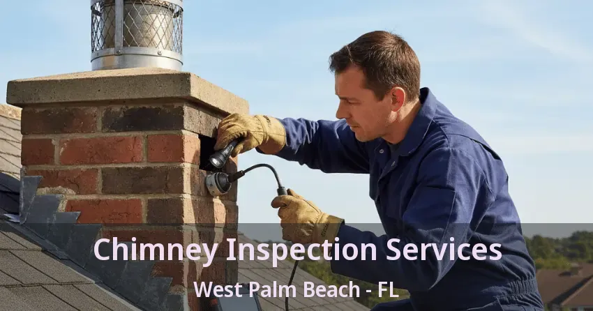 Chimney Inspection Services West Palm Beach - FL