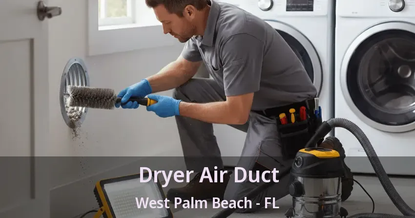 Dryer Air Duct West Palm Beach - FL