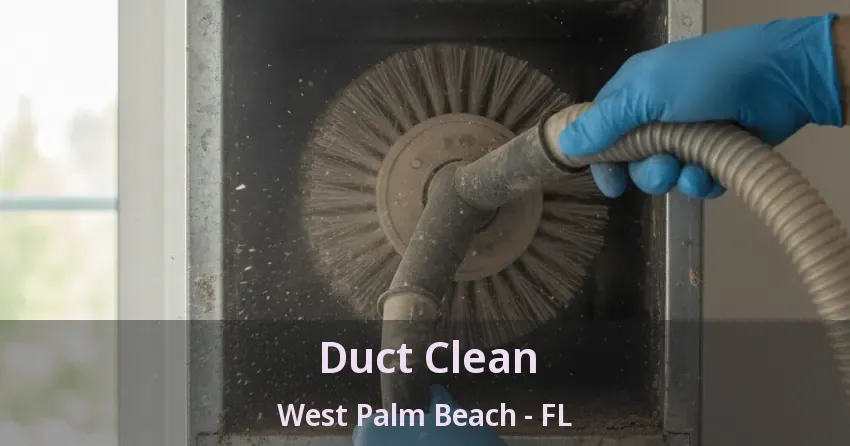 Duct Clean West Palm Beach - FL