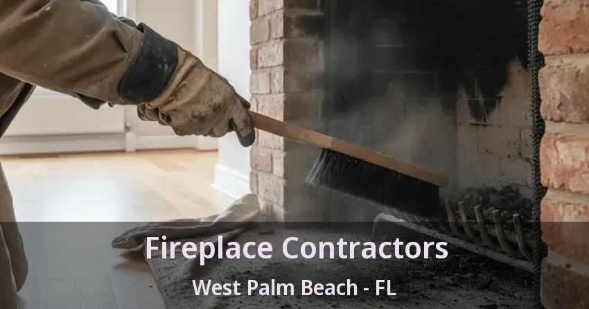 Fireplace Contractors West Palm Beach - FL