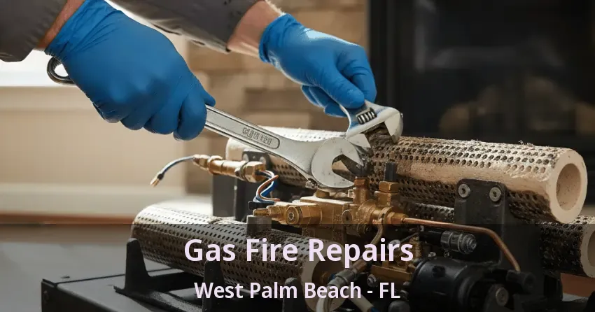 Gas Fire Repairs West Palm Beach - FL Gas Fire Repairs West Palm Beach - FL