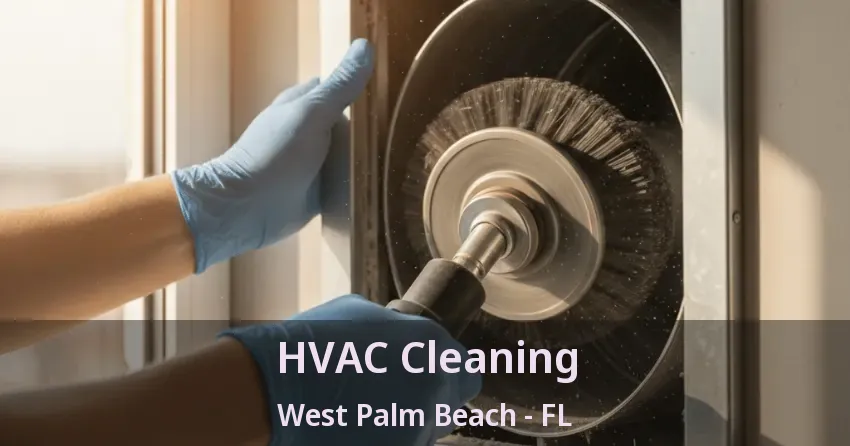 HVAC Cleaning West Palm Beach - FL