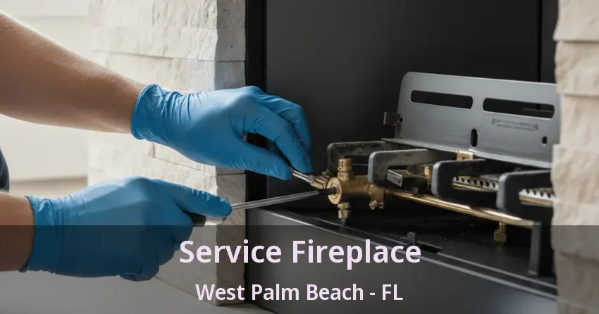 Service Fireplace West Palm Beach - FL